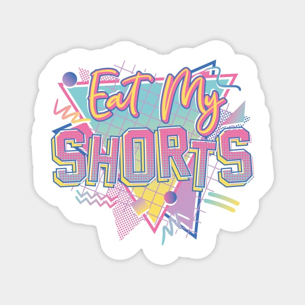 Eat my Shorts Magnet by Design by KC