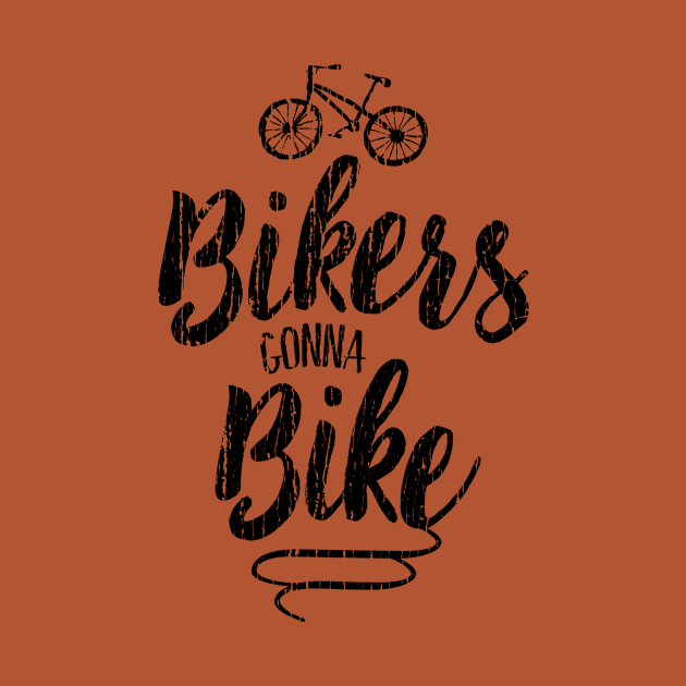 Bikers Gonna Bike by directdesign