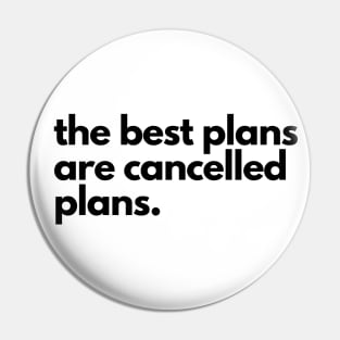 The Best Plans are Cancelled Plans Pin