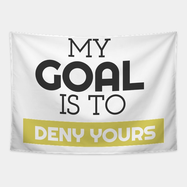 My Goal Is To Deny Yours Soccer Goalie Tapestry by theperfectpresents