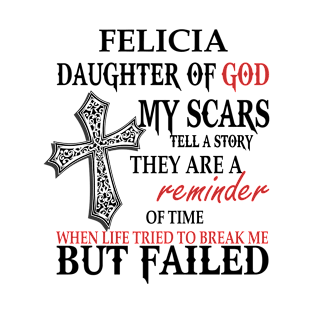 Felicia Daughter of God - My Name Is Felicia T-Shirt