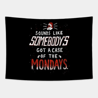 A Case of the Mondays T Shirt Tapestry