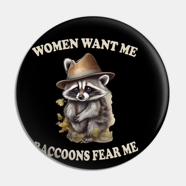 women want me raccoons fear me Pin by mdr design