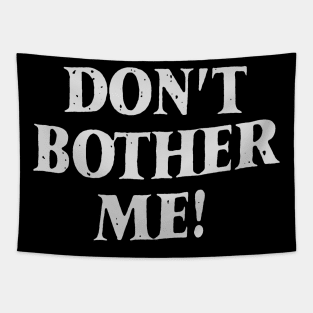 Don't bother me Tapestry