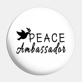 Peace Ambassador! Pin