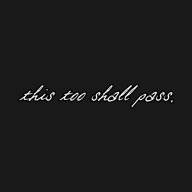 This too shall pass by Word and Saying