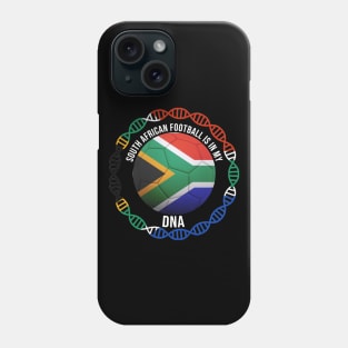 South African Football Is In My DNA - Gift for South African With Roots From South Africa Phone Case