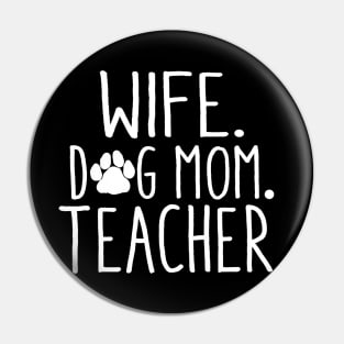 Wife Dog Mom Teacher T Shirt Dog Lover Gift Mothers Day Pin