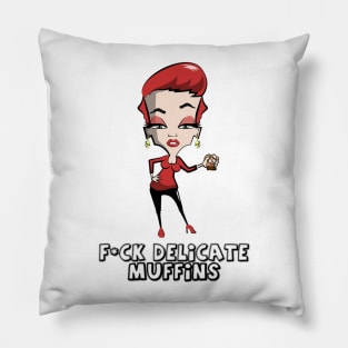 F*ck Delicate Muffins Pillow