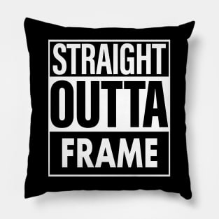 Frame Name Straight Outta Frame Pillow