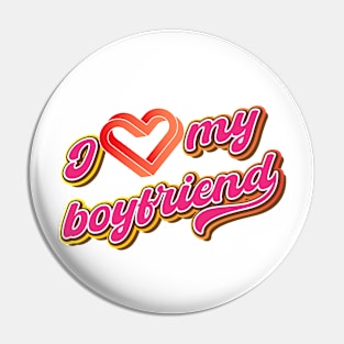 I love my boyfriend Pin