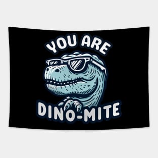 You Are Dino-Mite | T rex Dinosaur Design | Dino Quote | T rex lover Tapestry