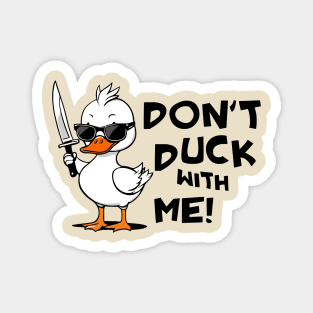 Don't Duck With Me Meme Magnet