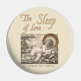 The Sleep of Love Pin