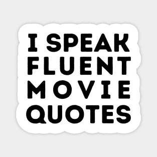 I Speak Fluent Movie Quotes Magnet