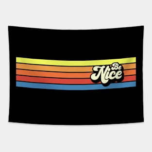 Be Nice Positive Friendly love quote retro aesthetic Tapestry