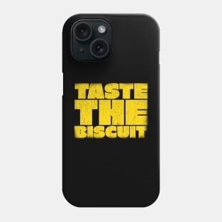 Taste the biscuit Phone Case