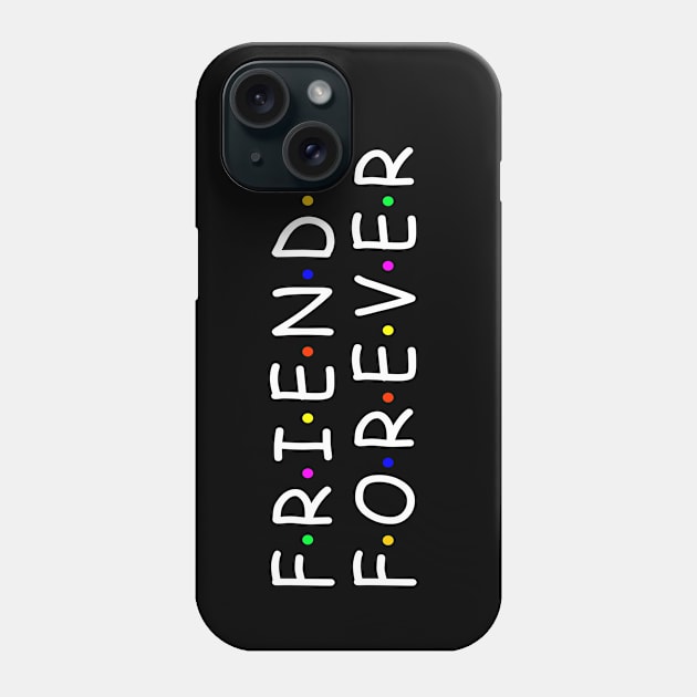 FRIENDS FOREVER Phone Case by jonathanptk