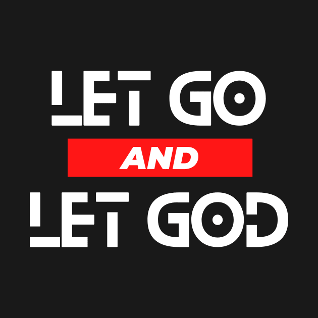 Let Go and Let God | Christian Saying by All Things Gospel