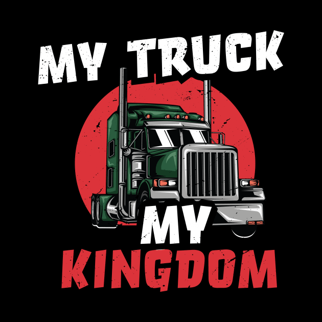 My truck, my kingdom / Trucker Dad design / Truck Papi gift idea / Trucker Dad, funny Truck Driver Dad present / Trucker Dad design Gift by Anodyle