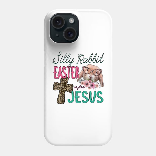 Silly Rabbit Easter is for Jesus Phone Case by TheMegaStore