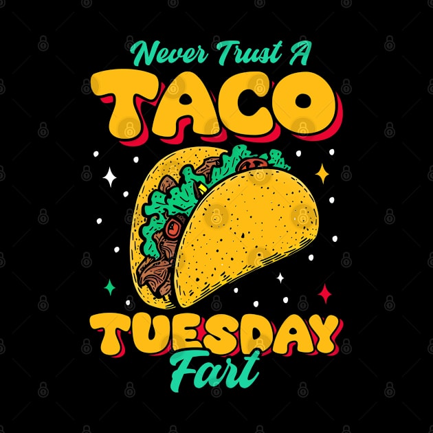 Never Trust A taco Tuesday fart by T-shirt US