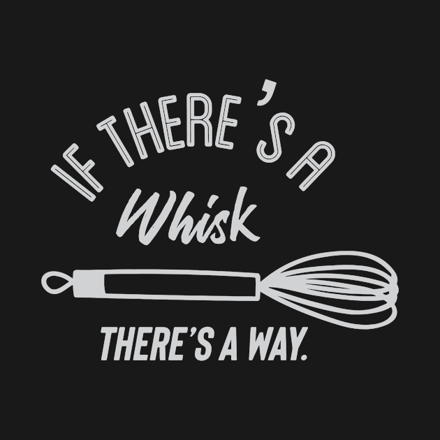 where there is a whisk- there is a way by nomadearthdesign