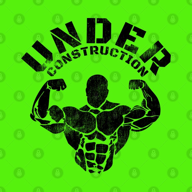 UNDER CONSTRUCTION BODYBUILDER by MuscleTeez