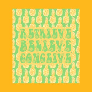 IVF Retrieve, Believe, Conceive Pineapples T-Shirt