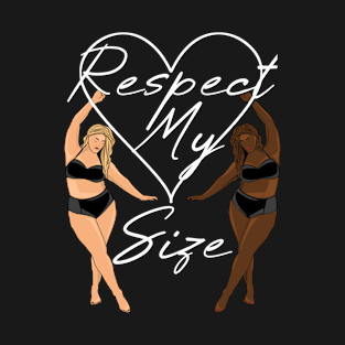 Respect my Size - black and white women T-Shirt