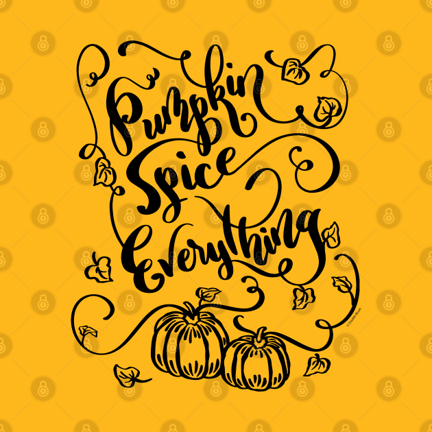 Pumpkin Spice Everything Pumpkins Design by DoubleBrush