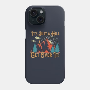 Retro Running Motivational Saying Just a Hill Get Over It Phone Case