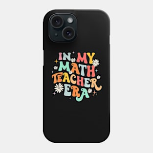 In My Math Teacher Era  Back To School Groovy Teacher Phone Case