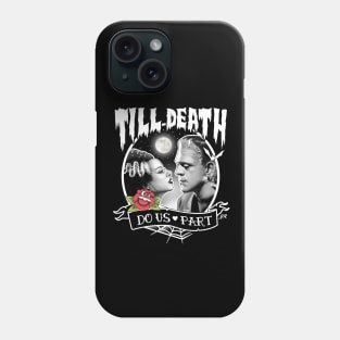 Till Death Do Us Part Phone Case