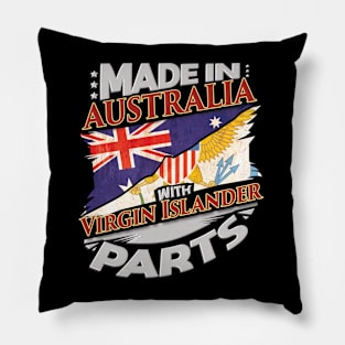 Made In Australia With Virgin Islander Parts - Gift for Virgin Islander From Virgin Islands Pillow