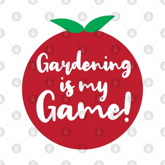 Gardening is My Game | Tomato | Quotes | White by Wintre2