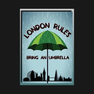 London Rules Bring An Umbrella T-Shirt