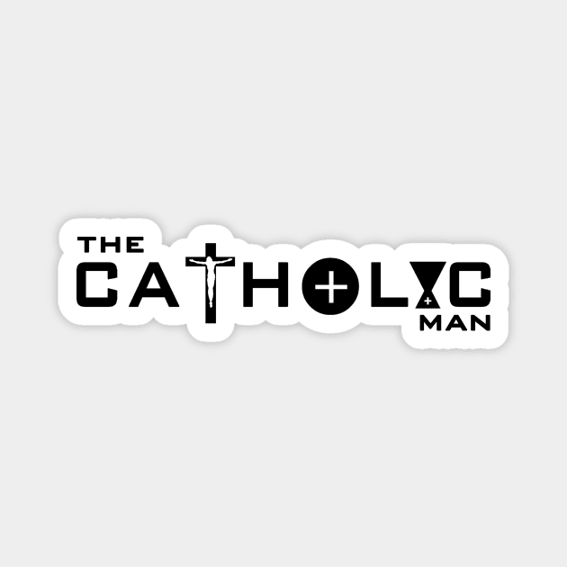 The Catholic Man black Magnet by TheCatholicMan