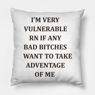 I am very vulnerable Pillow