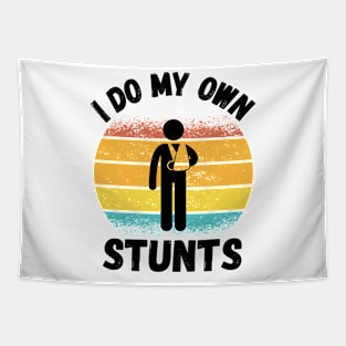 I Do My Own Stunts Entertainer Stunt Double Fearless Tapestry