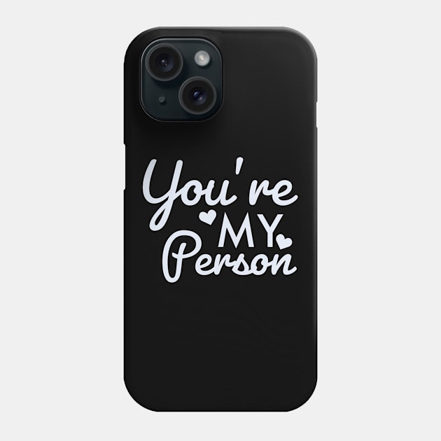 You're My Person Valentines Day Phone Case by narekmug