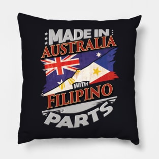 Made In Australia With Filipino Parts - Gift for Filipino From Philippines Pillow