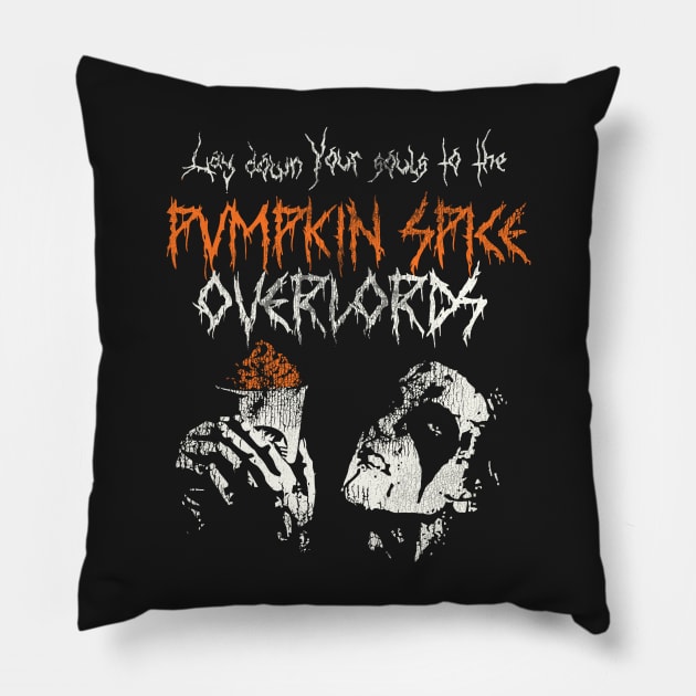 Lay Down Your Souls to the Pumpkin Spice Overlords Pillow by darklordpug