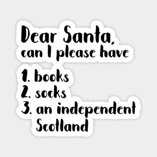 DEAR SANTA SCOTTISH INDEPENDENCE THEMED CHRISTMAS LIST Magnet