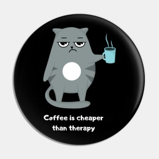 Coffee Is Cheaper Than Therapy Pin