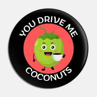 You Drive Me Coconuts | Coconut Pun Pin