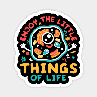 Enjoy the little things of life Magnet