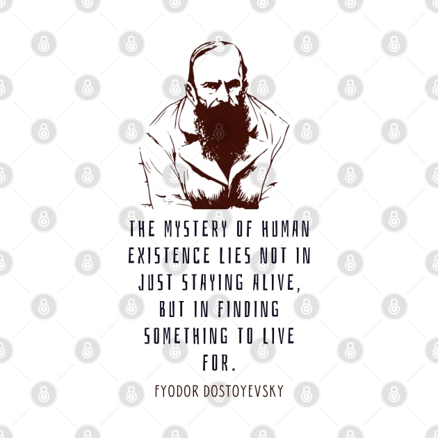 Fyodor Dostoyevsky portrait with Quote by artbleed