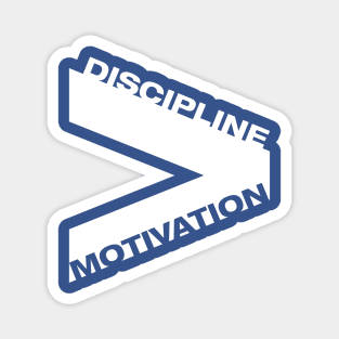 Discipline over Motivation Magnet