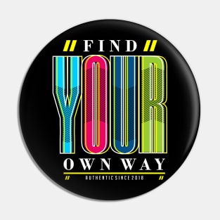 find your own way Pin